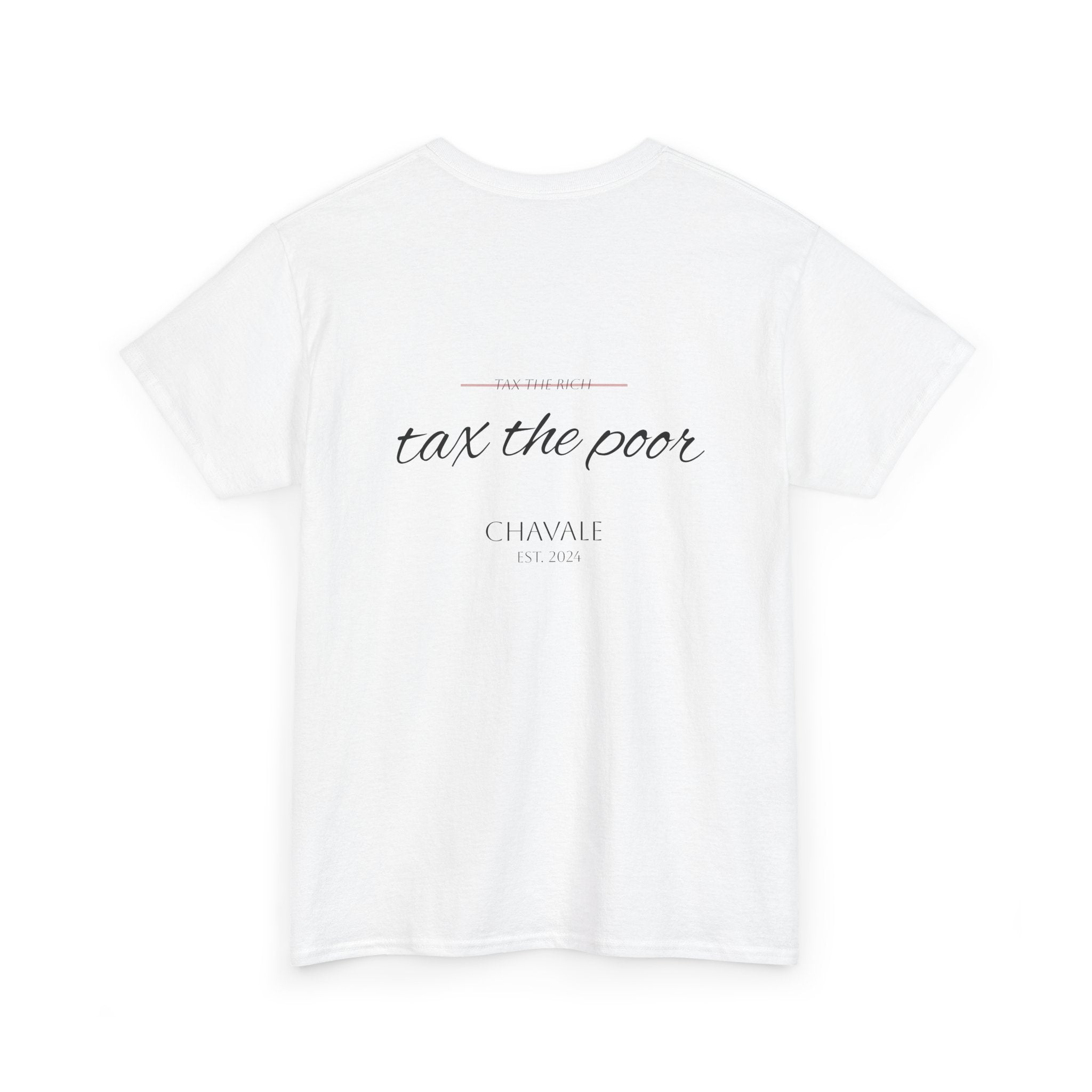 'tax the poor' Script Tee